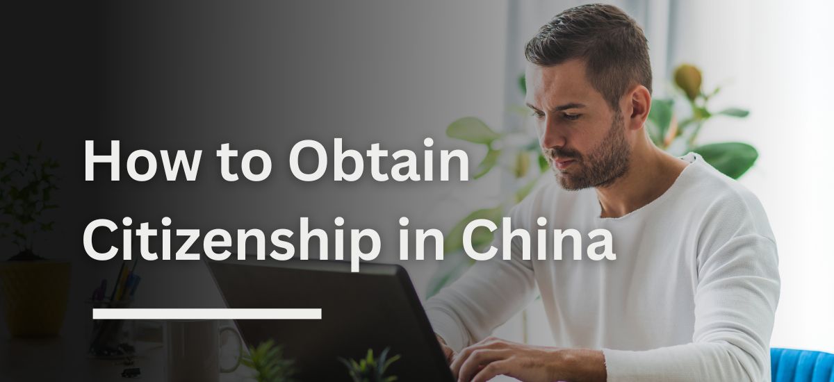 Obtain Chinese Citizenship